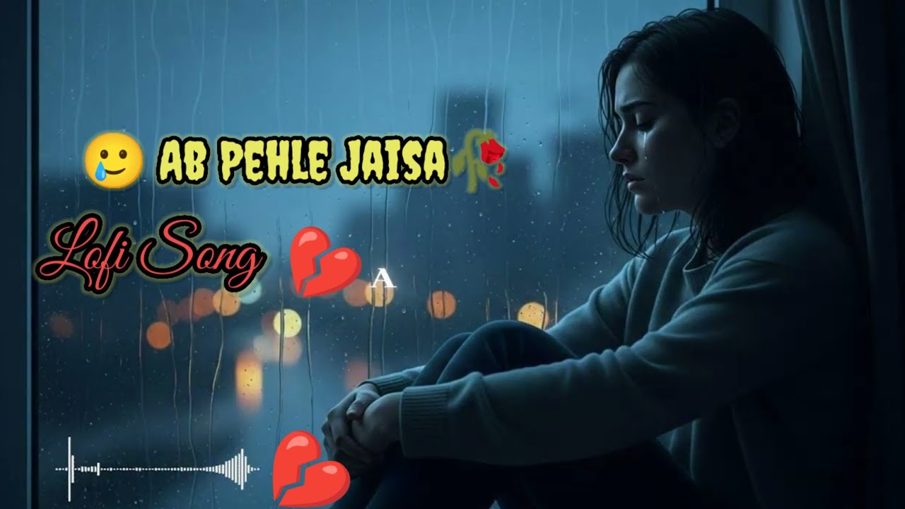 Ab Main Pehle Jaisa Nahi | Heart Touching Sad Hindi Song | Emotional Breakup Song