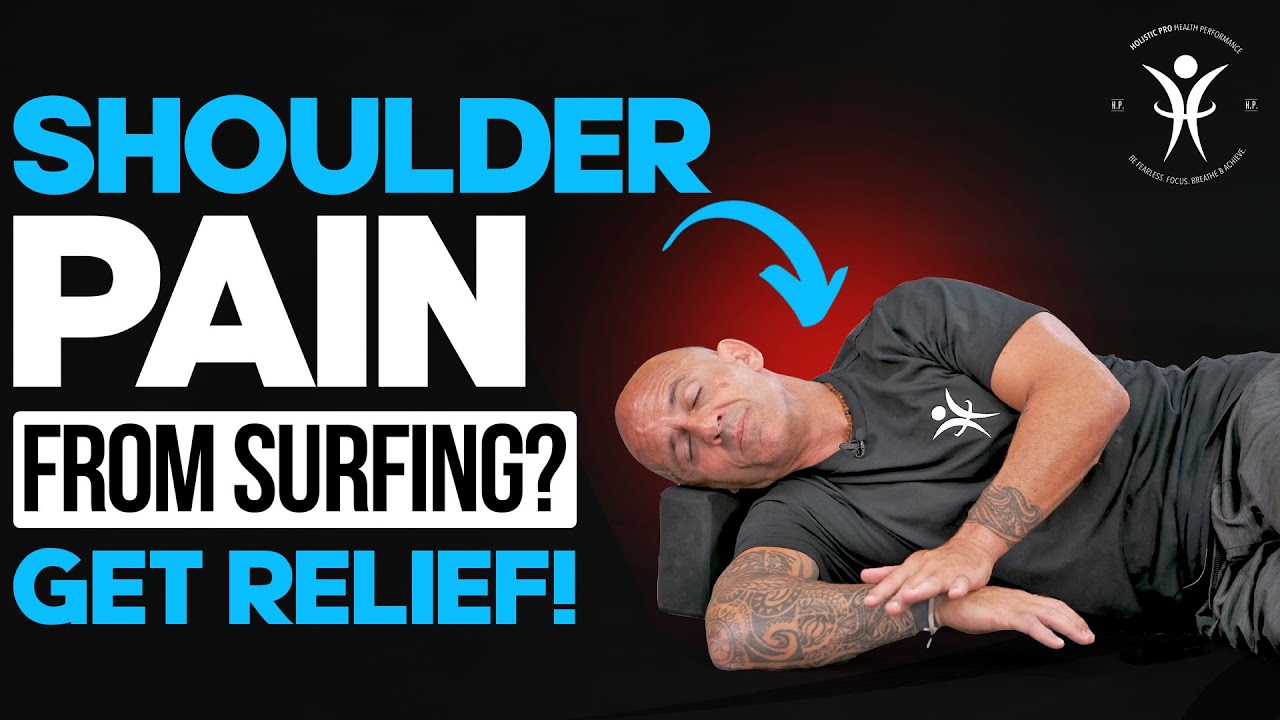 Shoulder Pain From Surfing? Get Relief!