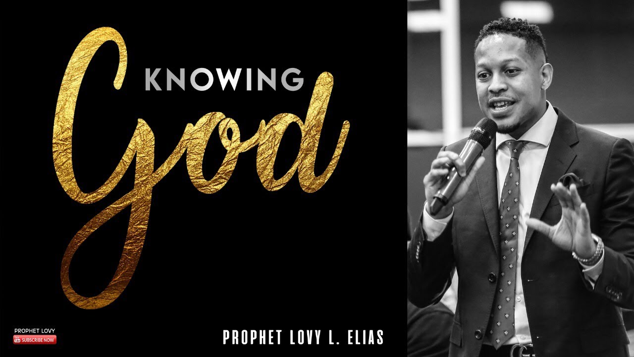KNOWING GOD | by Prophet Lovy L. Elias