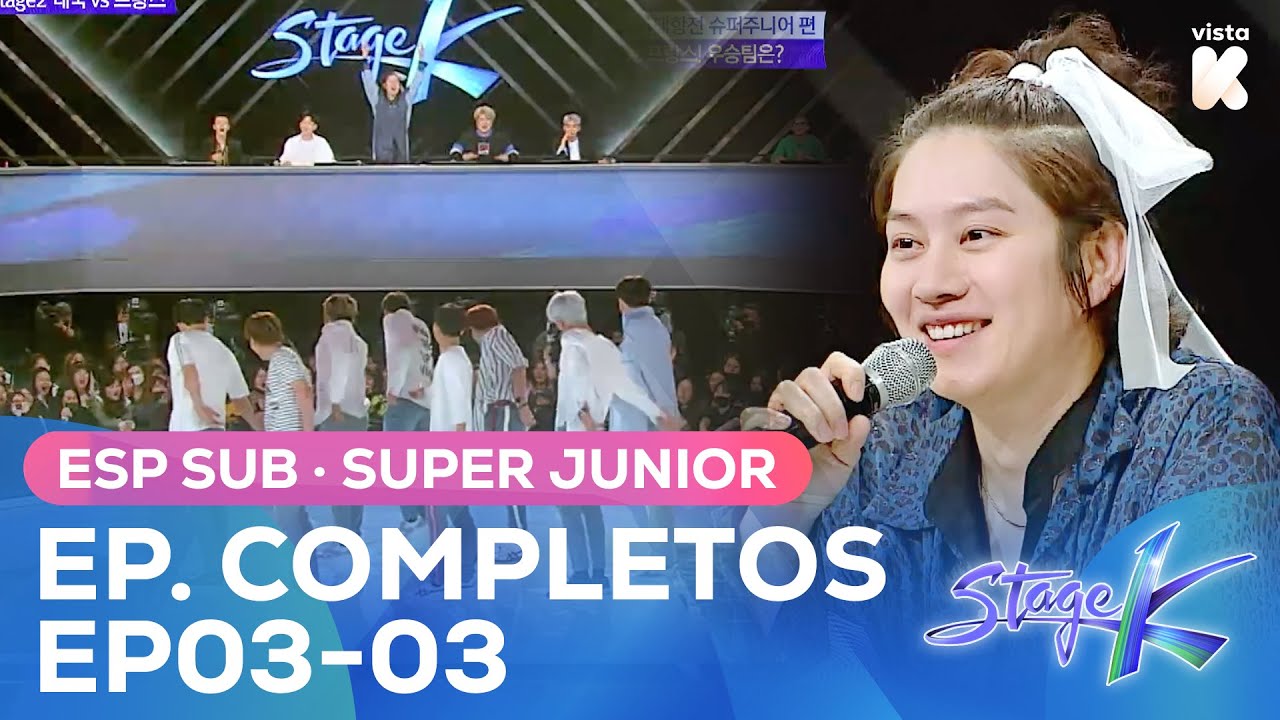 [ESP.SUB] STAGE K Episodio Completo EP03-03 SUPER JUNIOR | Stage K | VISTA_K
