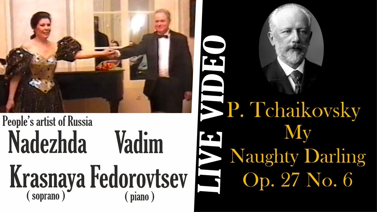 P.Tchaikovsky / My Naughty Darling  Op. 27 No. 6 ( N.Krasnaya / V.Fedorovtsev)