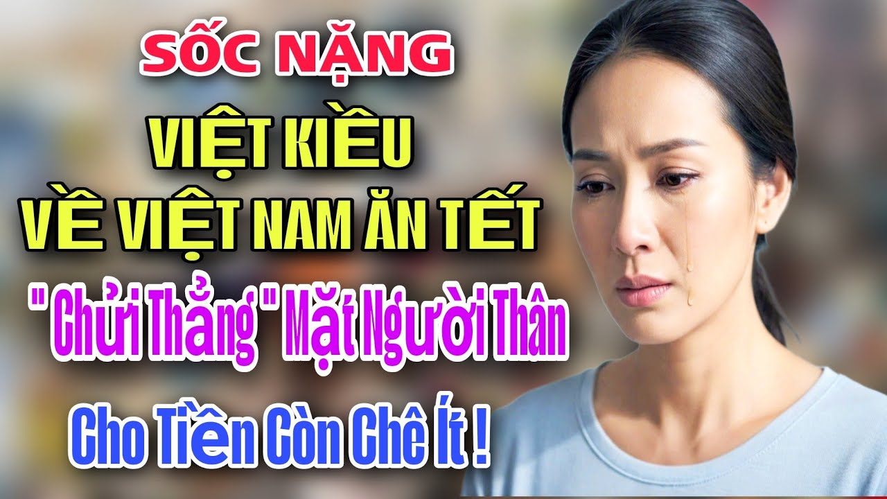 SỐC NẶNG - VIỆT KIỀU VỀ VIỆT NAM ĂN TẾT 
