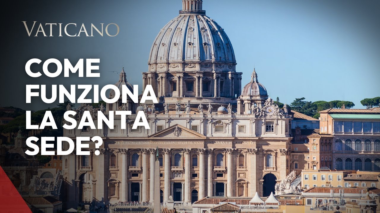 Come funziona la Santa Sede: il cuore del governo della Chiesa Cattolica