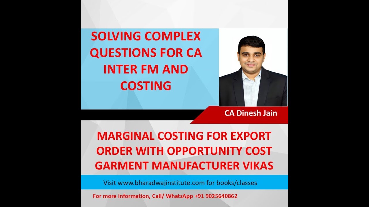 Marginal Costing (Garment Manufacturer Vikas) with opportunity cost - CA Inter Costing - Jan 25 MTP