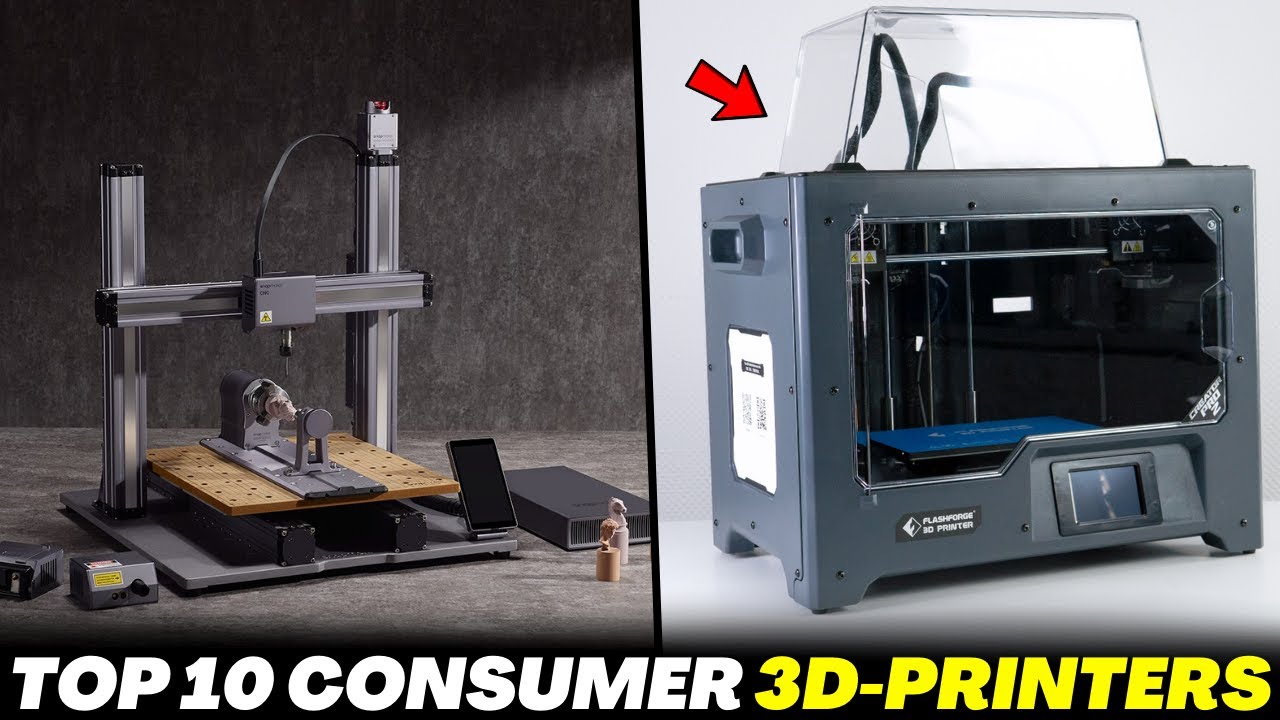 Top 10 Consumer 3D Printers for 2022: Affordable and High-Quality Options