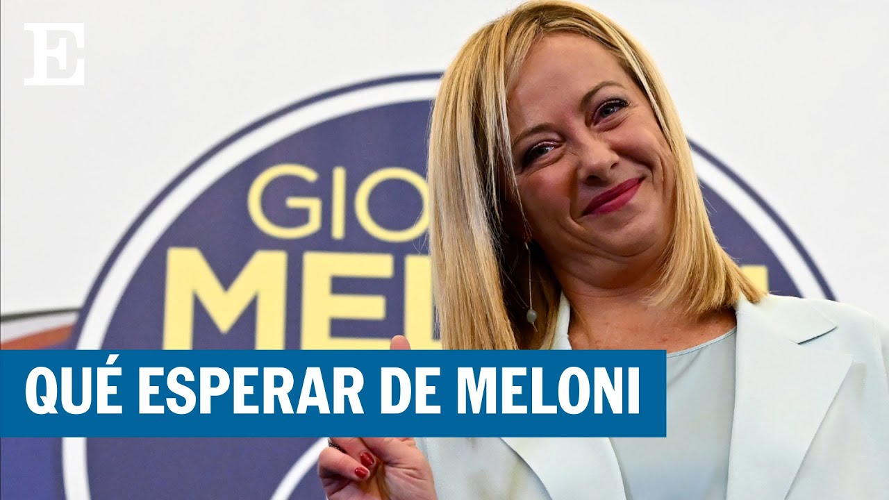 Videoanálisis | ¿Qué se puede esperar de Meloni tras las elecciones en Italia? | El País