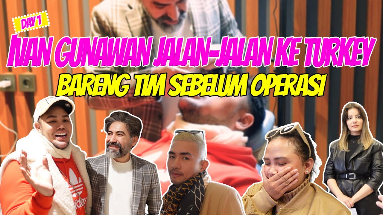 DAY 1 | IGUN DAN TIM JALAN-JALAN DI TURKI SEBELUM OPERASI