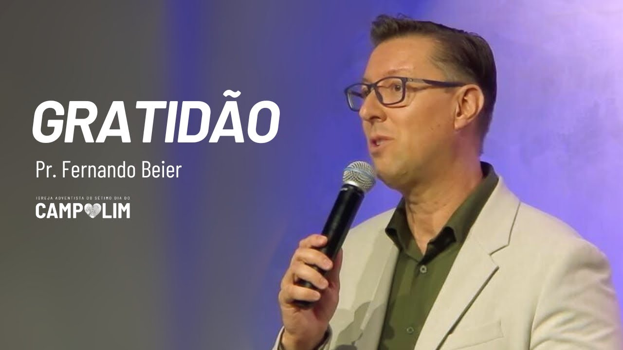 Gratid&atilde;o | Pr. Fernando Beier | IASD Campolim