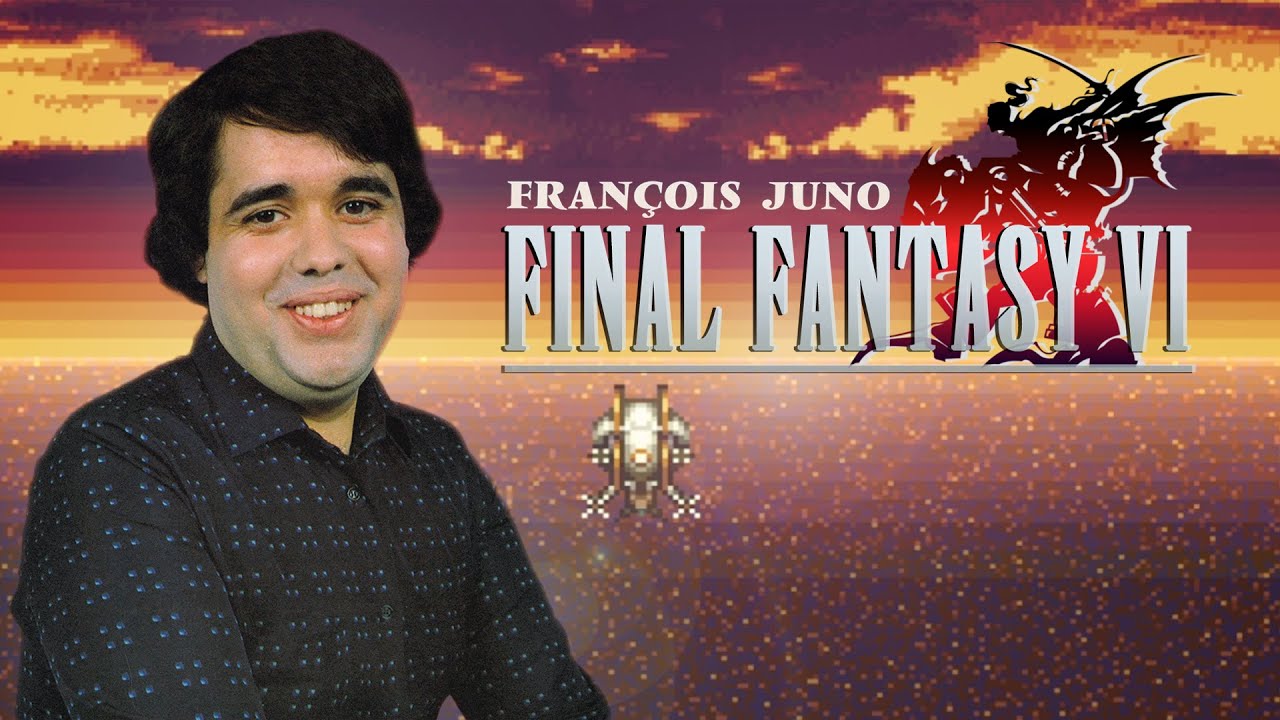 François Juno X Final Fantasy VI - Searching for François (REMIX by Brundle Mouche)
