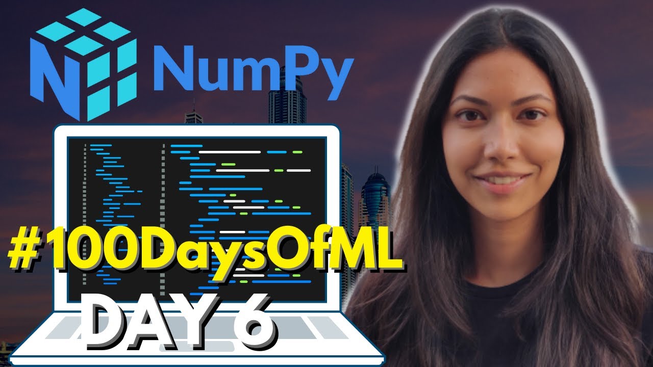 Learn NumPy Basics For Machine Learning | 100 Days Of Machine Learning (Day 6)