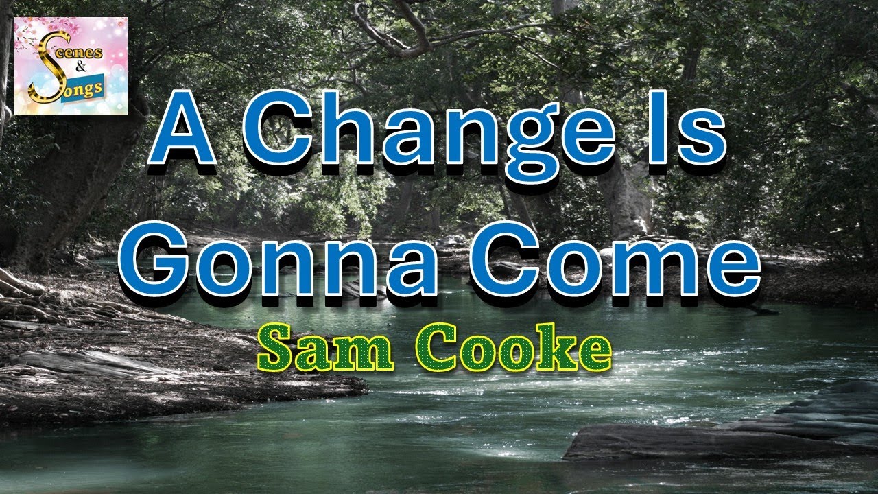 Sam Cooke - A Change Is Gonna Come (Lyrics & Music Video)