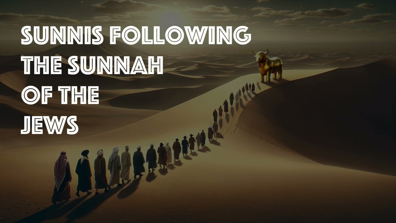 Sunnis Follow the Sunnah of Jews