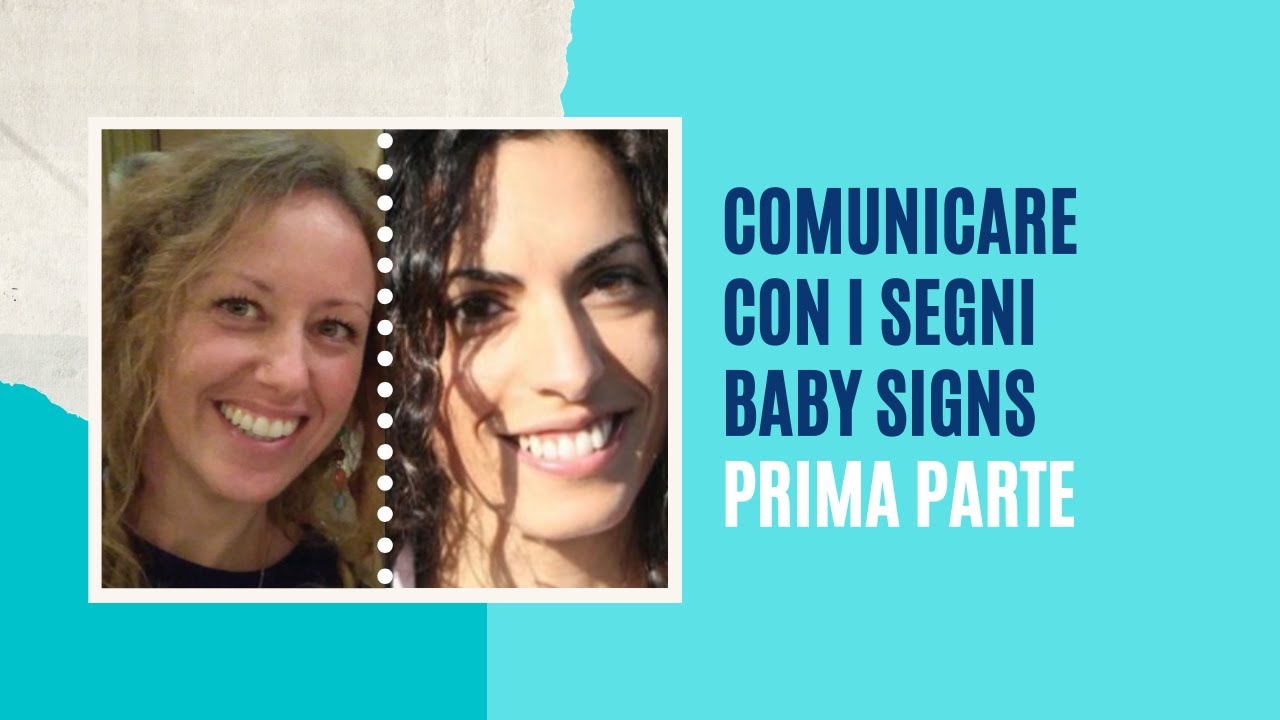 Comunicare con i segni Baby Signs - PRIMA PARTE