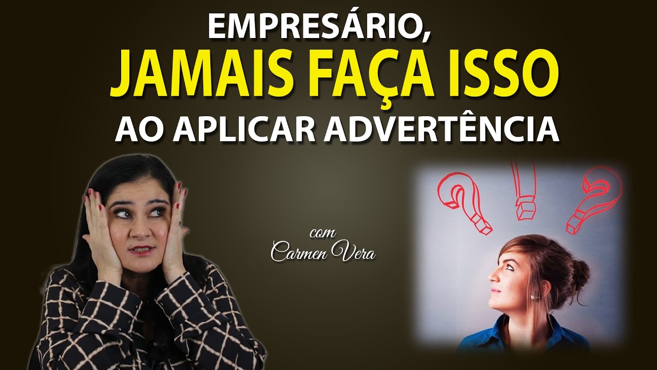 JAMAIS FAÇA ISSO AO APLICAR ADVERTÊNCIA NO EMPREGADO