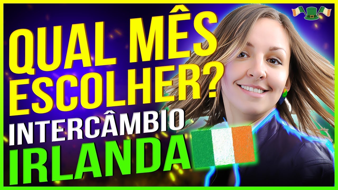 QUANDO IR PARA a IRLANDA? QUAL MÊS ESCOLHER para FAZER INTERCÂMBIO na IRLANDA?