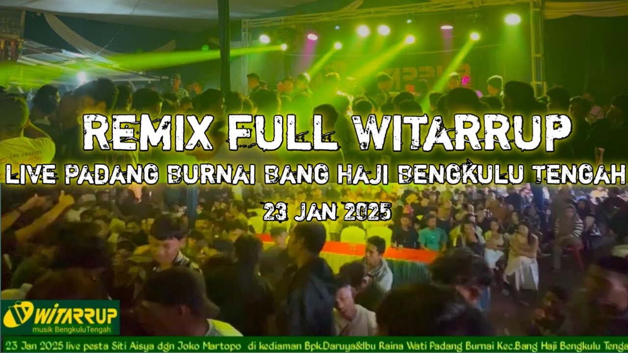 REMIK FULL WITARRUP live Padang Burnai Bang Haji Bengkulu Tengah