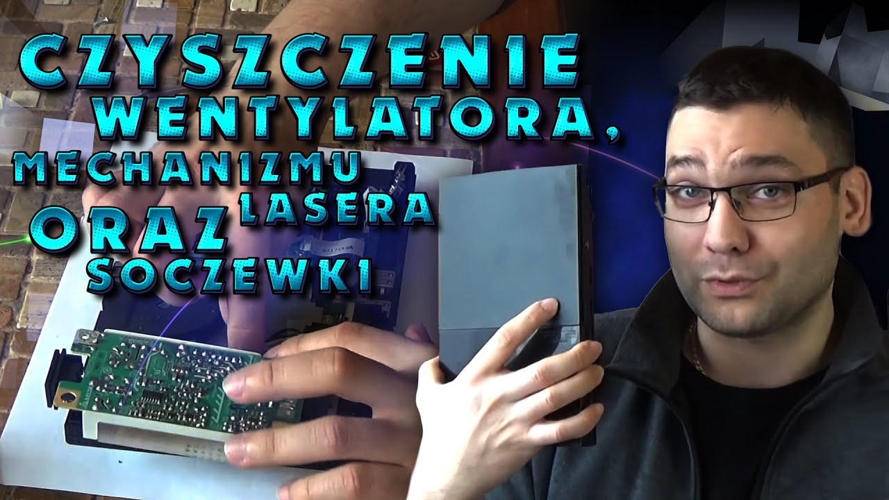 PS2 Slim - czyszczenie głośnego wentylatora, mechanizmu lasera oraz soczewki która nie czyta płyt CD