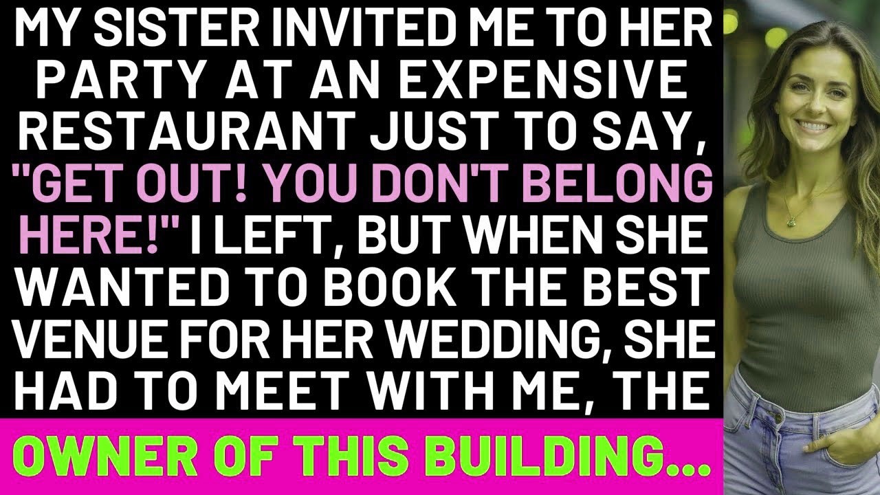 Sister Invited Me To Her Party Just To Say,  You Don't Belong Here!  I Left, But When She Wanted