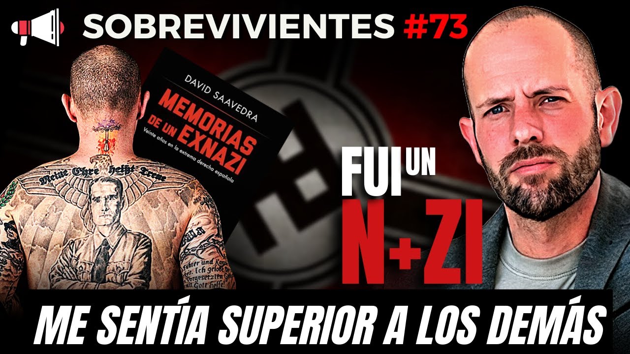 La historia de DAVID SAAVEDRA | Mano a Mano con un Ex Nazi | Sobrevivientes #Sectas #73