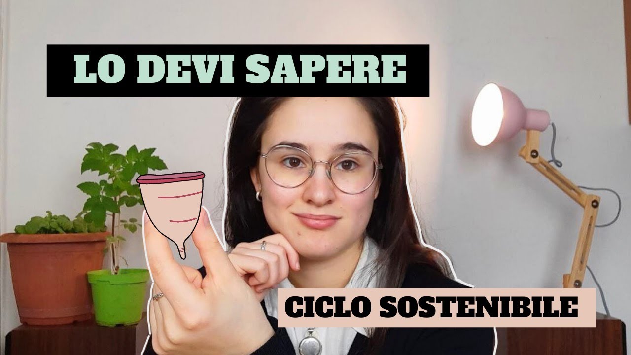 5 cose che avrei voluto che mi dicessero sulla COPPETTA MESTRUALE | Essere (un po' pi&ugrave;) Sostenibili