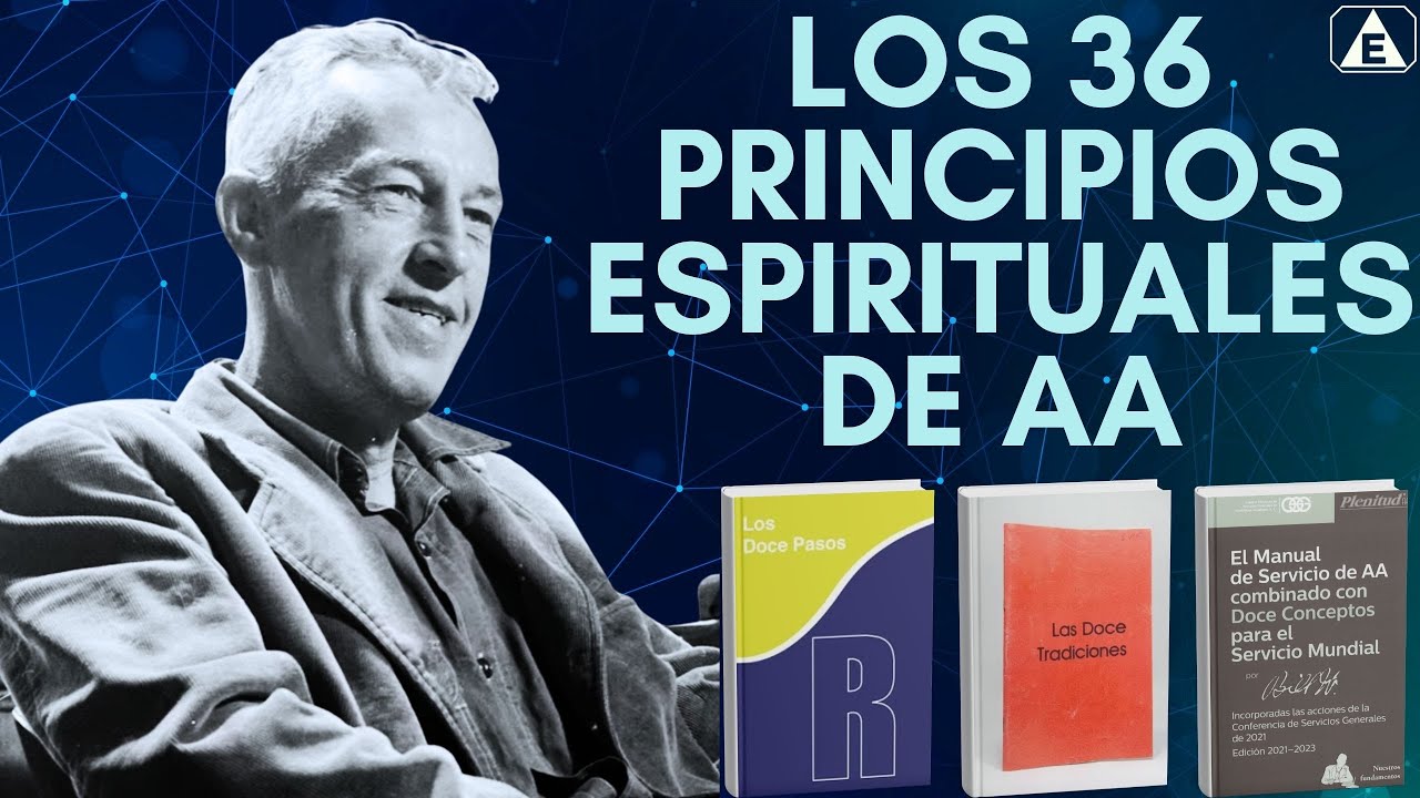 🔵 Los 36 Principios Espirituales de Alcoh&oacute;licos An&oacute;nimos ( Pasos, Tradiciones y Conceptos)