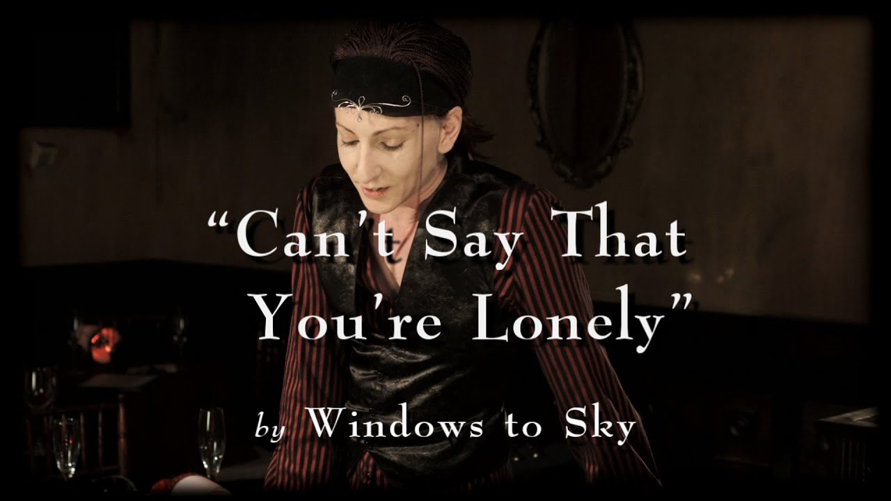 Windows to Sky ~ Can't Say That You're Lonely (our song heard in 