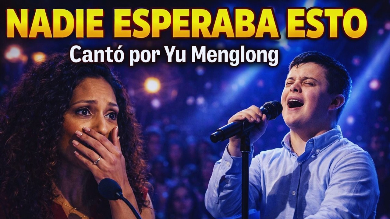 CHICO CON SÍNDROME DE DOWN CANTA POR YU MENGLONG Y CONMUEVE AL PÚBLICO Y JURADO #yumenglong #alanyu