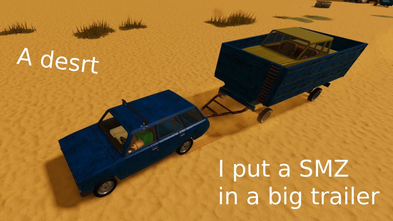 I put the SMZ Car in a Big Trailer in A Desrt