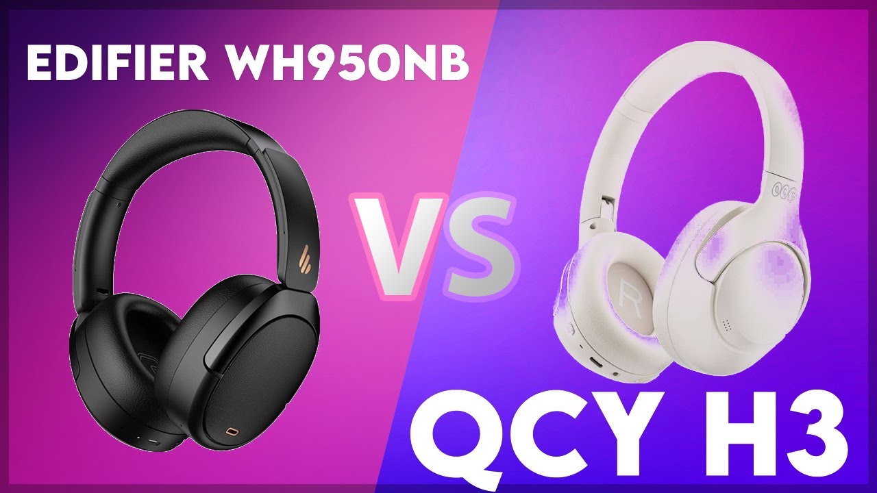 Edifier WH950NB vs QCY H3 Technical Comparison