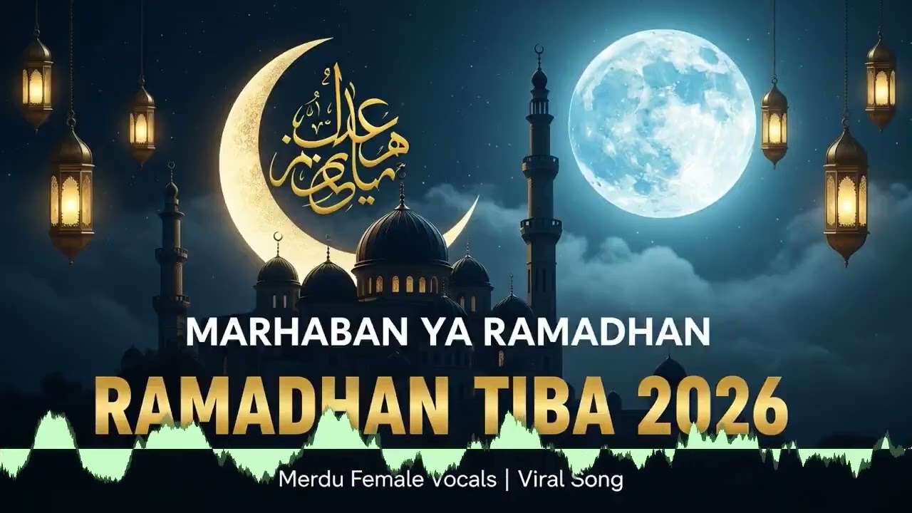 Marhaban Ya Ramadhan Tiba 2026 - Lagu Religi Islami Viral | Vocal Cewek Merdu Arab, Indonesia & Jawa