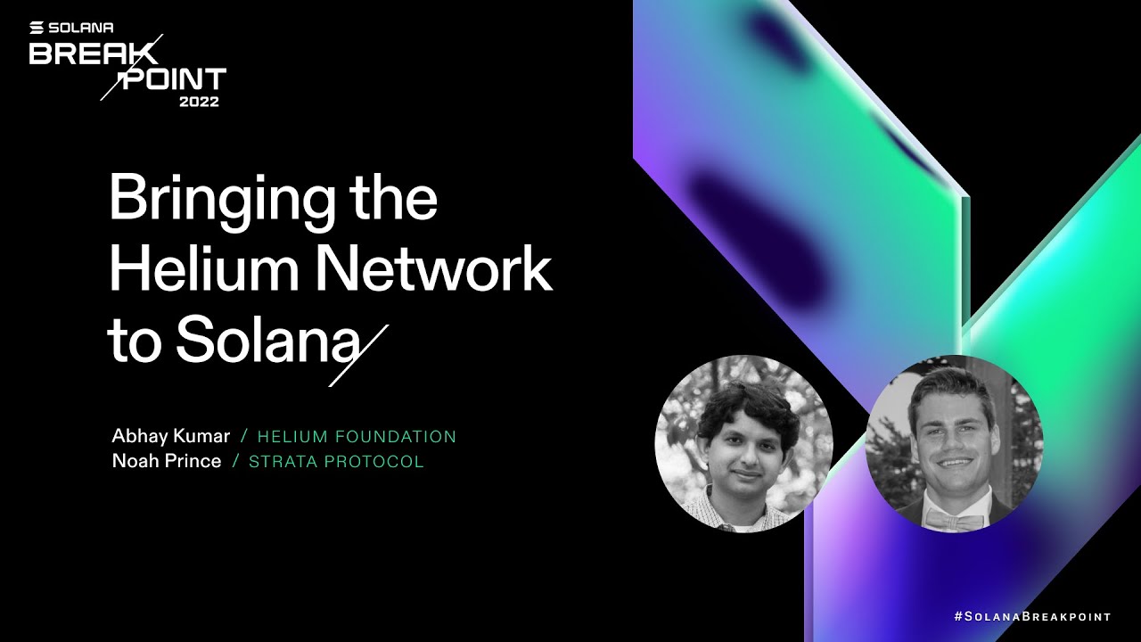 Breakpoint 2022: Bringing the Helium Network to Solana