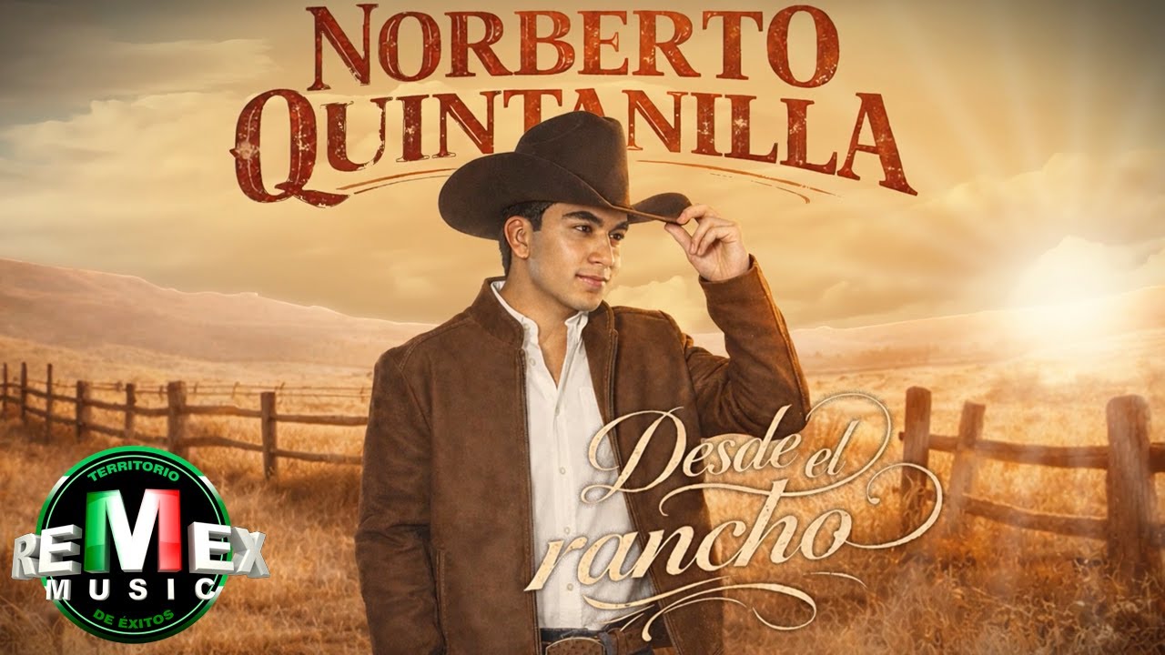 Norberto Quintanilla - Desde El Rancho (Full Video)