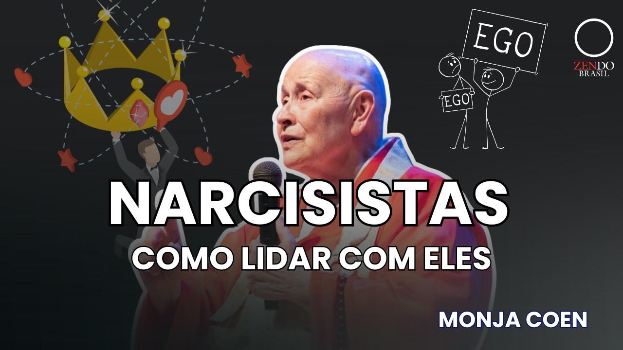Como lidar com Narcisistas? Monja Coen ensina o Caminho Zen