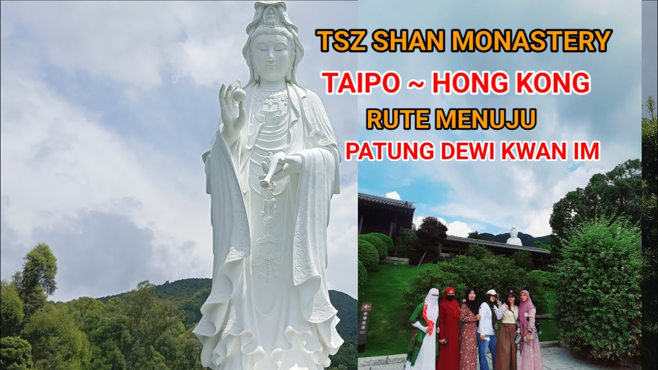 TSZ SHAN MONASTERY || RUTE MENUJU PATUNG DEWI KWAN IM  || TAIPO MARKET ~ HONG KONG