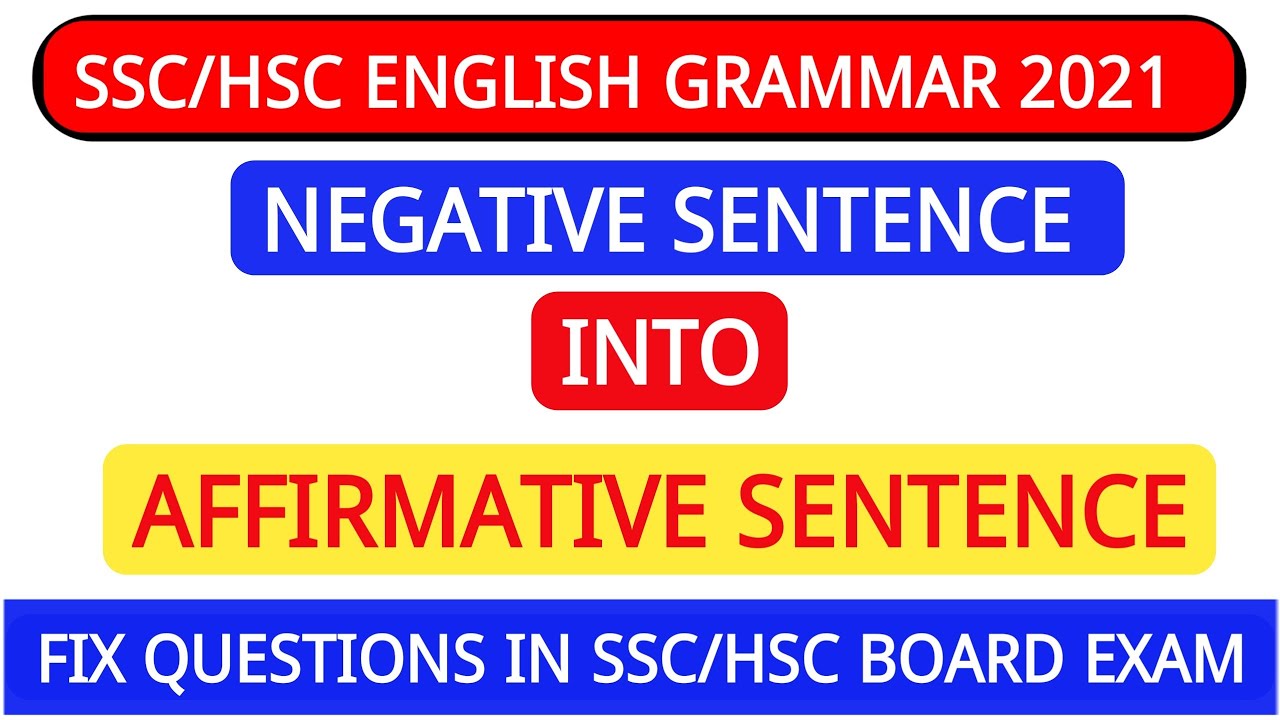 TRANSFORMATION OF SENTENCE|NEGATIVE TO AFFIRMATIVE | AFFIRMATIVE TO NEGATIVE |