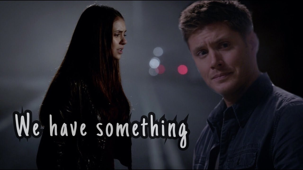 Dean and Elena ll We Have Something