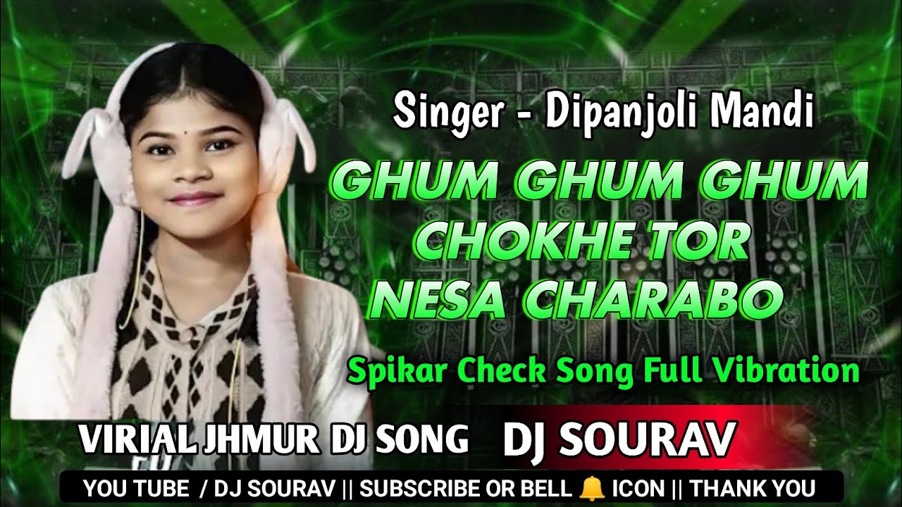 GHUM GHUM CHOKE TOR NESHA CHORABO🌿 NEW PURULIA DJ SONG🌿Dj Sourav 