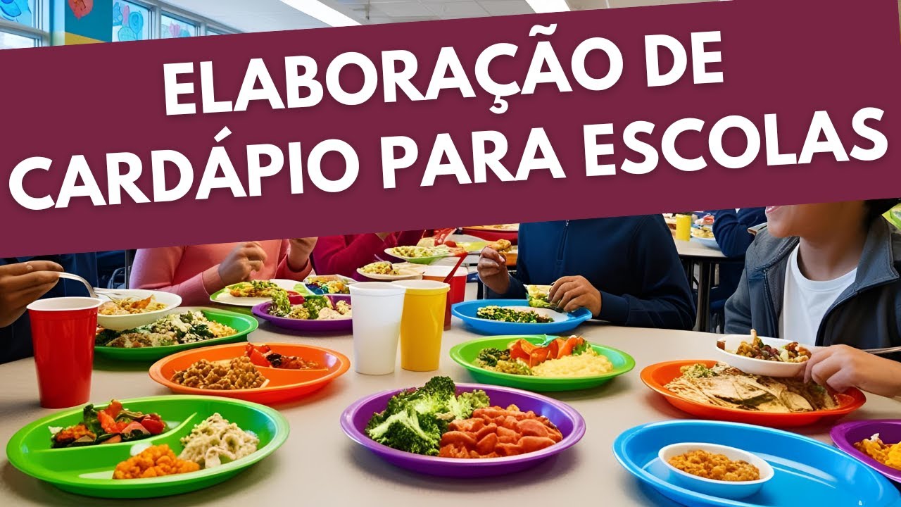 Elaboração de cardápio para escolas da teoria à prática / Cardápio Alimentação Escolar PNAE