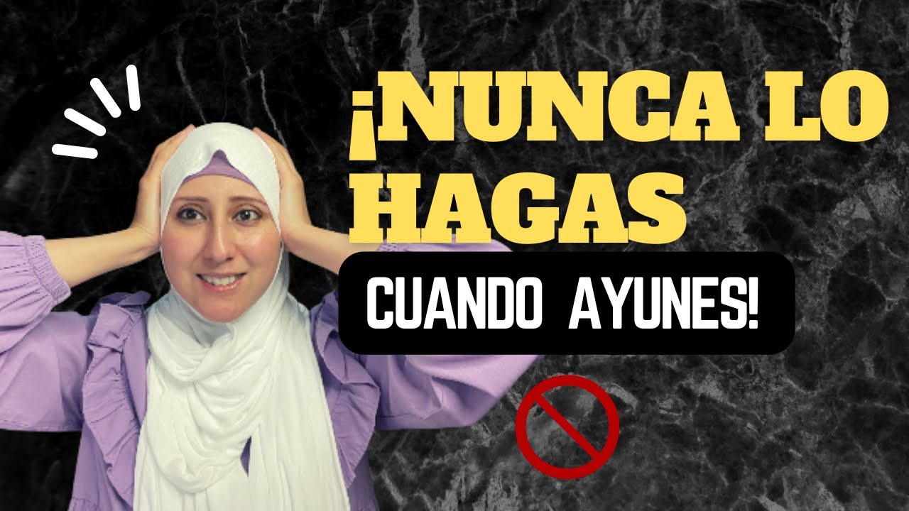 Mes de Ramadán, ❌Cosas que ANULAN tu AYUNO| Amira Mubarak