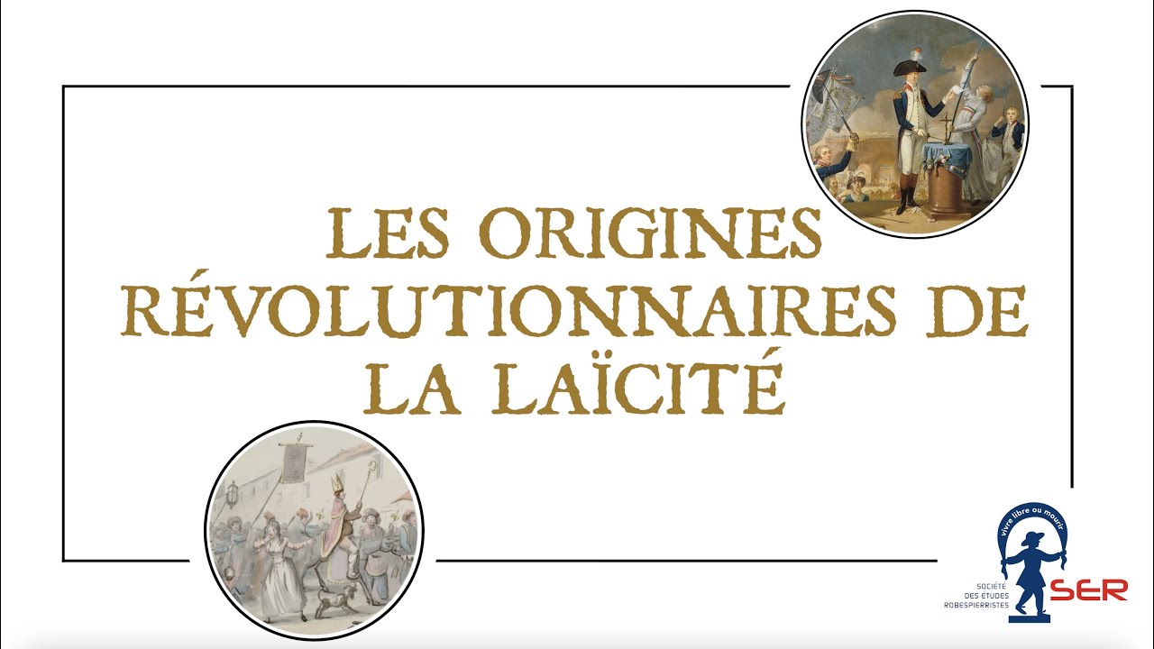 Les origines révolutionnaires de la laïcité