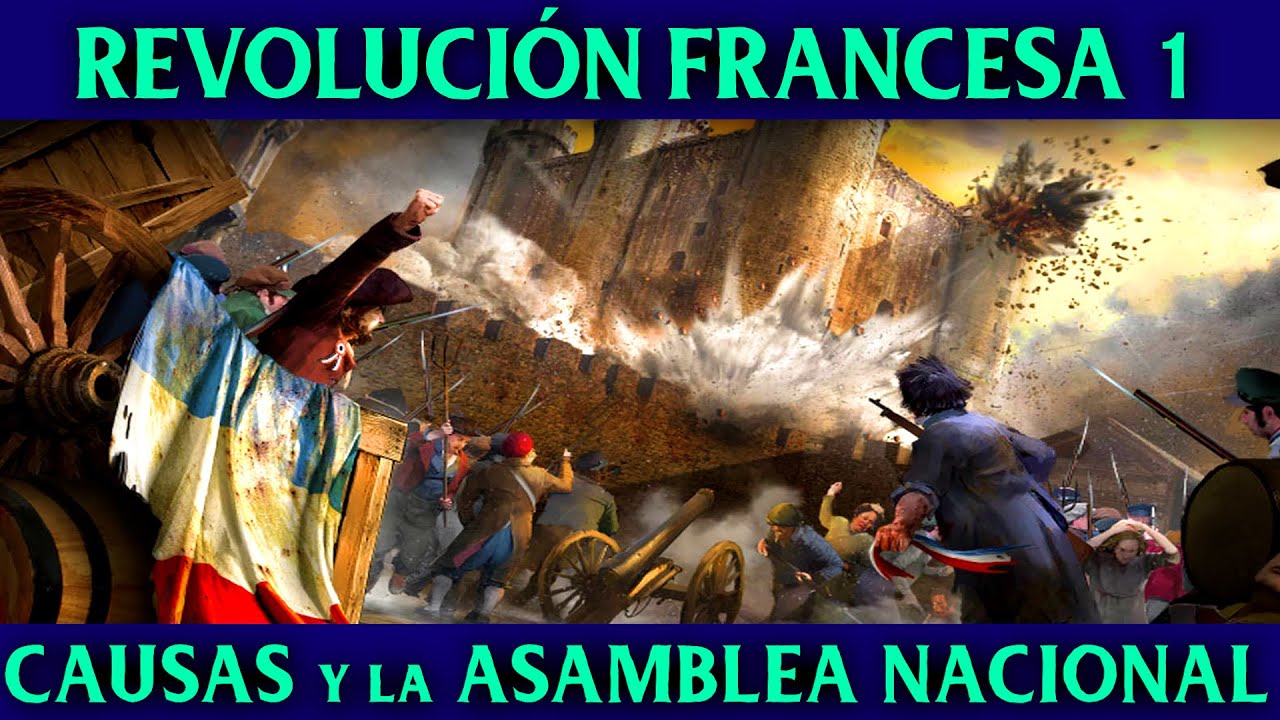 La REVOLUCI&Oacute;N FRANCESA 1 🇫🇷 Causas, historia y la Asamblea Nacional (Constituyente y Legislativa) 🇫🇷
