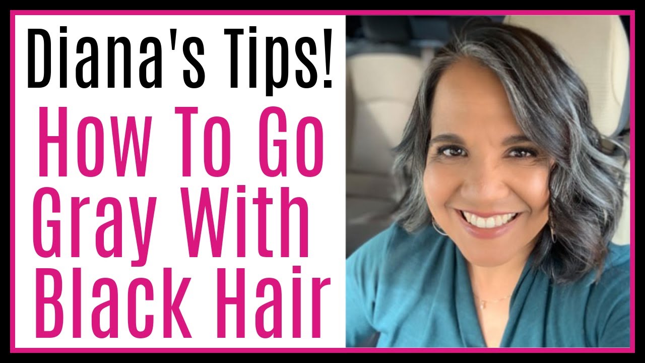 My Gray Hair Journey: Diana's How to Go Grey from Black Hair