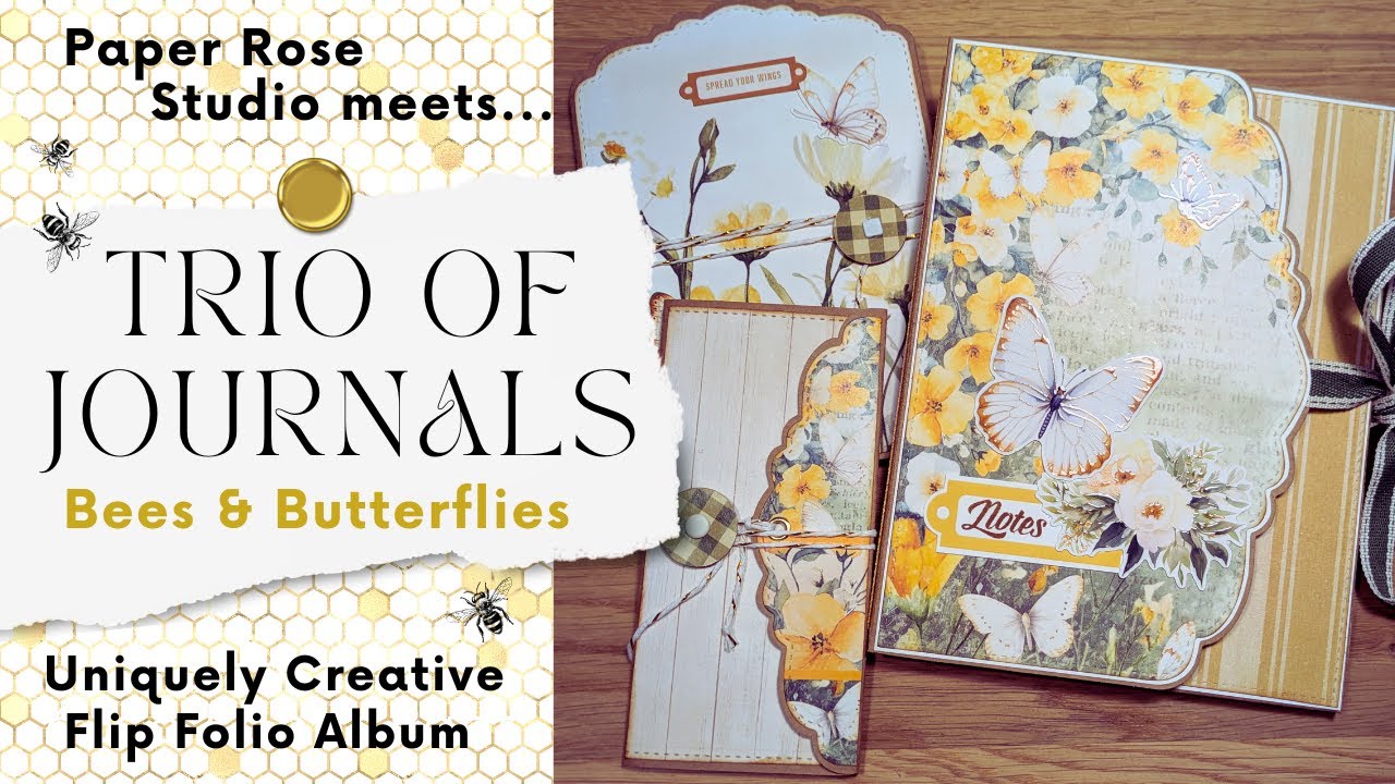 PROJECT SHARE | Trio of Journals | Paper Rose Bees & Butterflies meets Uniquely Creative Flip Folio