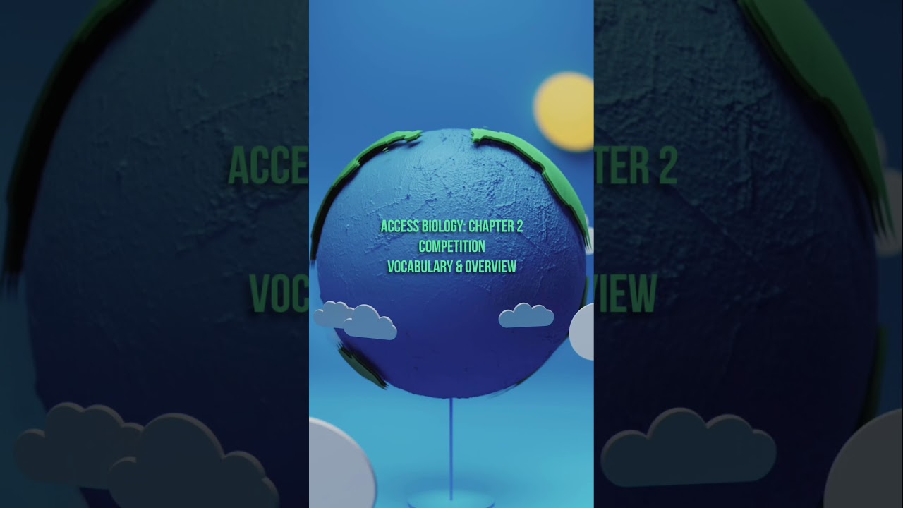 Access Biology-Chapter 2: Competition Vocabulary and Overview