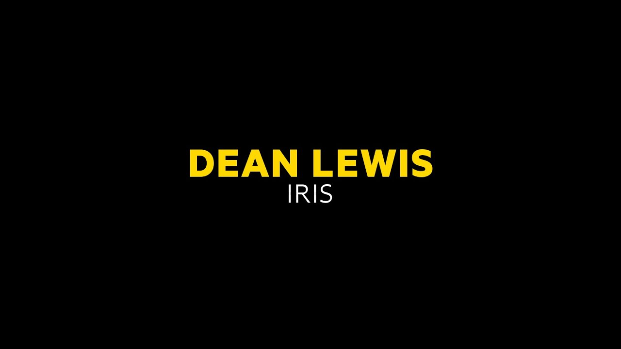 Dean Lewis - Iris (Lyric Video)