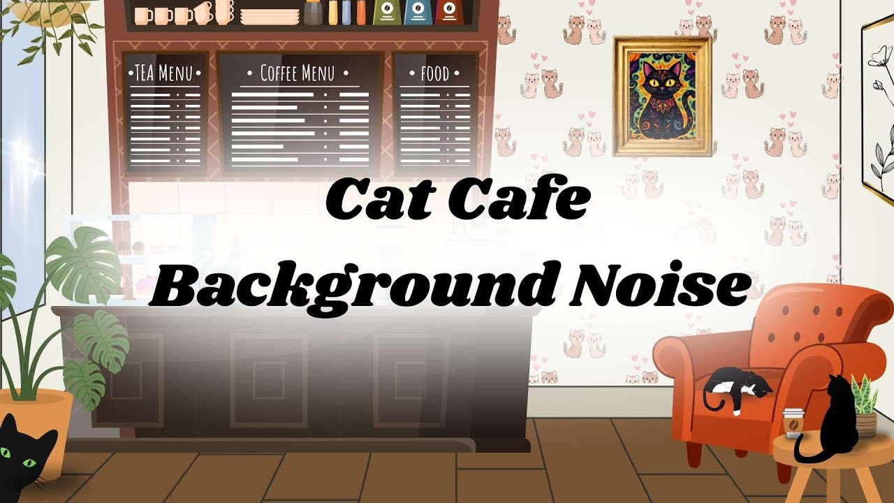Background Noise to Study, Read or Nap in Peace | Cat Cafe (no mid-roll ads)