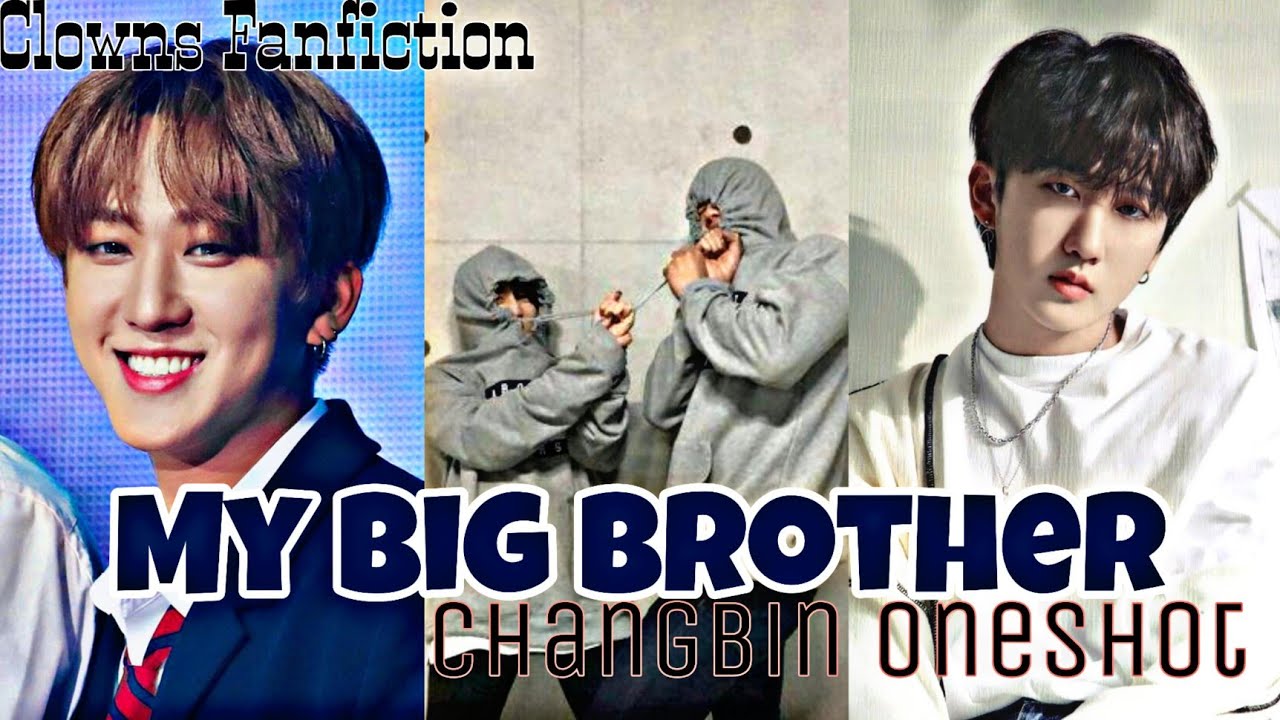 My Big Brother || Changbin Oneshot||