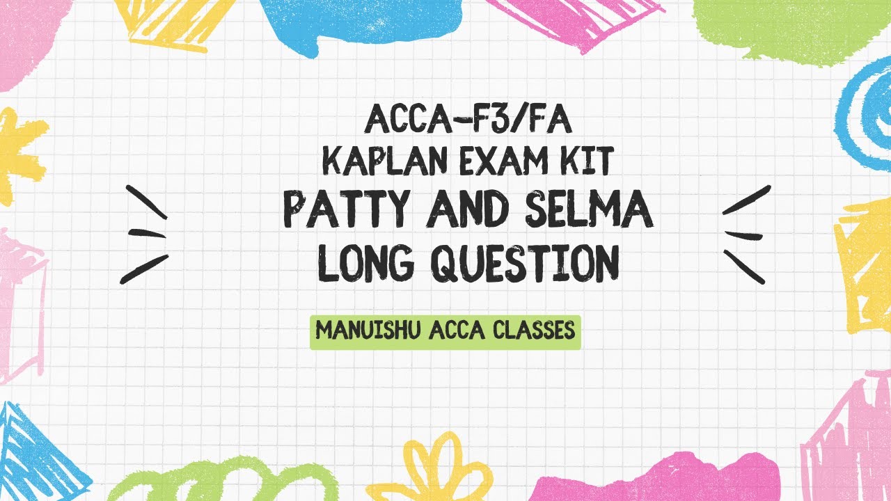 ACCA/FIA | Financial Accounting- F3 | Kaplan Exam Kit |Section C| Multi Tasking | Plate & Selma