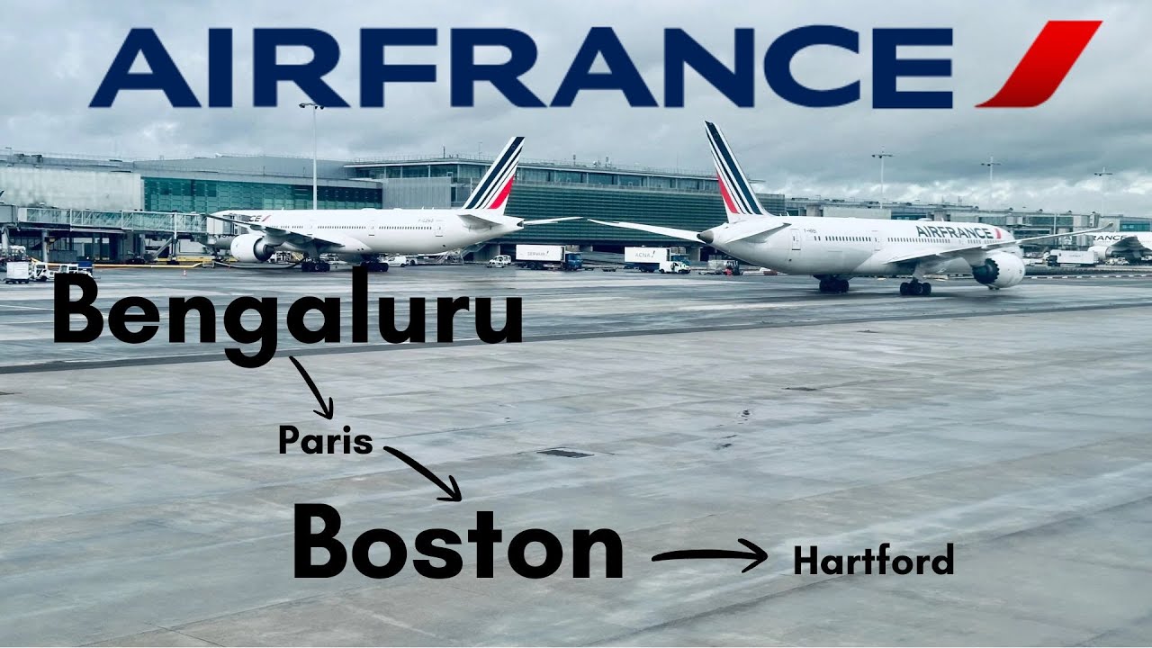 Bangalore-Paris-Boston | Airfrance | Boeing 777 | Airbus A350 | Indian student in USA