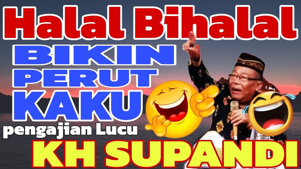 🤣🤭 PENGAJIAN LUCU KH SUPANDI (semarang) HALAL BIHALAL LUCU POLL BIKIN PERUT KAKU ‼️